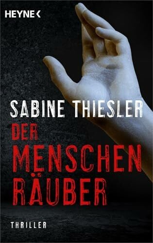 Thiesler, Sabine Der Menschenräuber: Roman