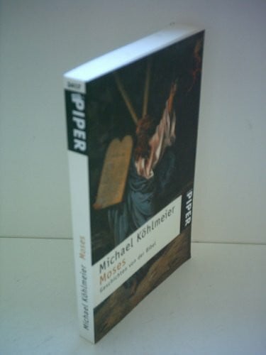 Köhlmeier, Michael Moses: Geschichten von der Bibel (Piper Taschenbuch, Band 3417)