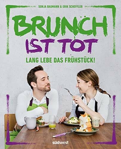 Baumann, Sonja Brunch ist tot: Lang lebe das Frühstück!