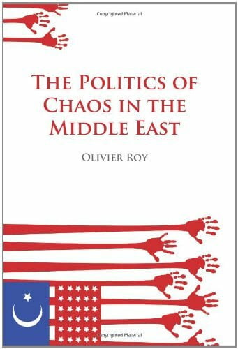 Schwartz, Ros The Politics of Chaos in the Middle East (The Ceri Series in Comparative Politics)