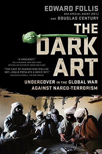 Century, Douglas The Dark Art: Undercover in the Global War Against Narco-Terrorism
