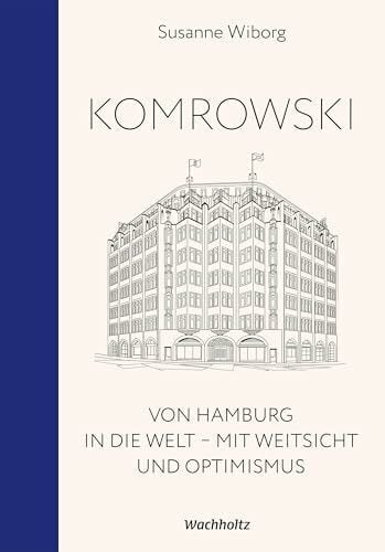 Wiborg, Susanne Komrowski: Von Hamburg in die Welt - Mit Weitsicht und Optimismus