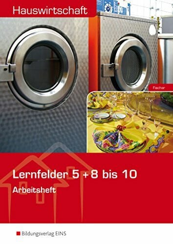 Fischer, Ursula Hauswirtschaft: Lernfelder 5 und 8 bis 10 Arbeitsheft