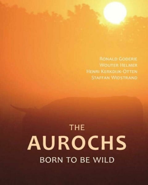 Kerkdijk, Henri The Aurochs: the comeback of a European icon