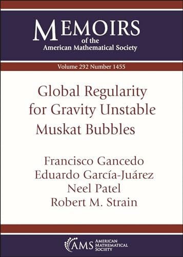 Strain, Robert M. Global Regularity for Gravity Unstable Muskat Bubbles (Memoirs of the American Mathematical Society, 292)