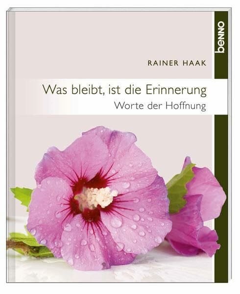 Bauch, Volker Was bleibt, ist die Erinnerung: Worte der Hoffnung