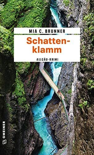 Brunner, Mia C. Schattenklamm: Kriminalroman (Kriminalromane im GMEINER-Verlag) (Kommissare Jessica Grothe und Florian Forster)