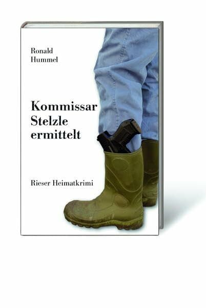 Hummel, Ronald Kommissar Stelzle ermittelt: Rieser Heimatkrimi