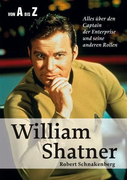Schöttner, Franziska Wiliam Shatner von A bis Z: Alles über den Captain der Enterprise und seine anderen Rollen (Celebrities)