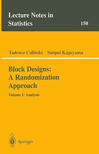 Calinski, Tadeusz Block Designs: A Randomization Approach: Volume I: Analysis (Lecture Notes in Statistics, 150, Band 150)