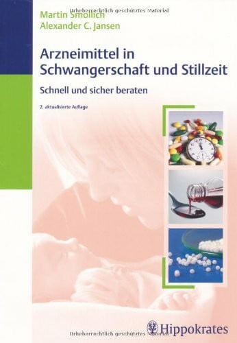 Jansen, Alexander C Arzneimittel in Schwangerschaft und Stillzeit: Schnell und sicher beraten
