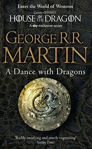 Martin, George R.R. A Dance With Dragons: The bestselling classic epic fantasy series behind the award-winning HBO and Sky TV show and phenomenon GAME OF THRONES (A Song of Ice and Fire, Band 5)