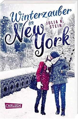 Stein, Julia K. Winterzauber in New York: New Adult Romance über ein ungeplantes Wochenende mit einem Womanizer im verschneiten New York
