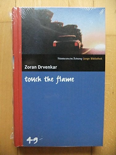 Drvenkar, Zoran touch the flame. SZ Junge Bibliothek Band 49