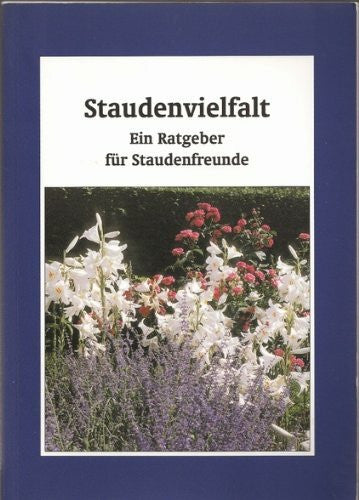 Gartenbücher Staudenvielfalt. Ein Ratgeber für Staudenfreunde.