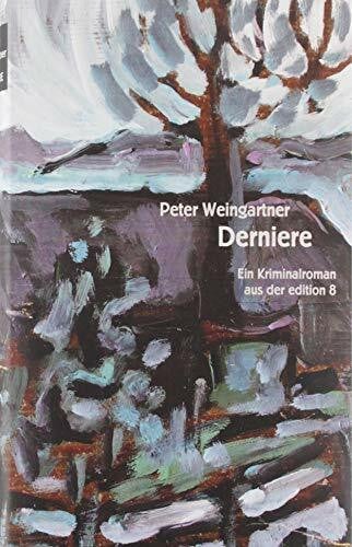 Weingartner, Peter Derniere: Kriminalroman