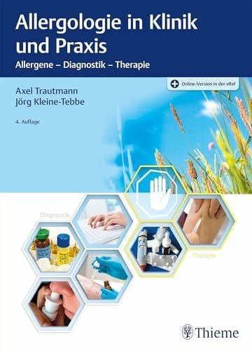 Kleine-Tebbe, Jörg Allergologie in Klinik und Praxis: Allergene - Diagnostik - Therapie