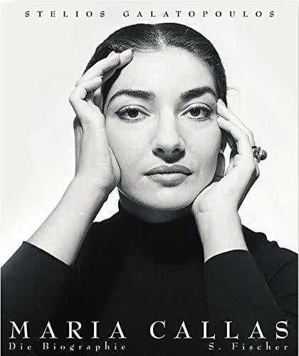 Galatopoulos, Stelios Maria Callas: Die Biographie