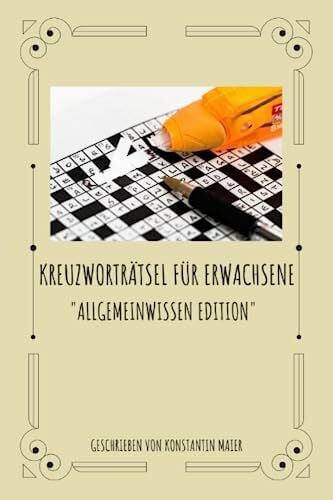 Maier, Konstantin Kreuzworträtsel für Erwachsene: Allgemeinwissen Edition