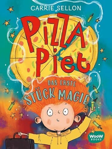 Sellon, Carrie Pizza Piet: Das erste Stück Magie