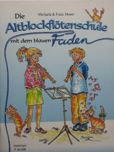 Moser, Franz Die Altblockflötenschule mit dem blauen Faden: Alt-Blockflöte