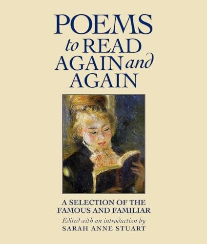 Stuart, Sarah Anne Poems to Read Again and Again: A Selection of the Famous and Familiar