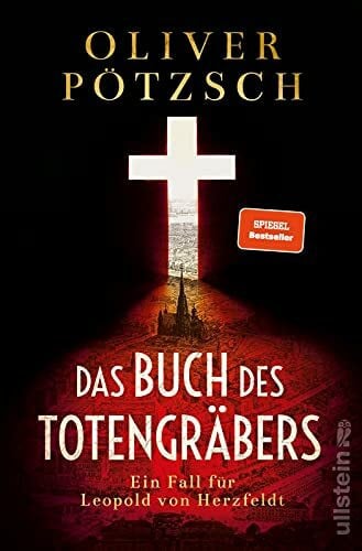 Pötzsch, Oliver Das Buch des Totengräbers: Ein Fall für Leopold von Herzfeldt | Temporeicher Krimi im Wien der Jahrhundertwende (Die Totengräber-Serie, Band 1)