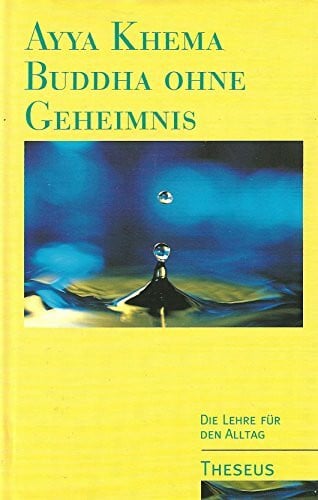 Mahathera, Nyanaponika Buddha ohne Geheimnis: Die Lehre für den Alltag