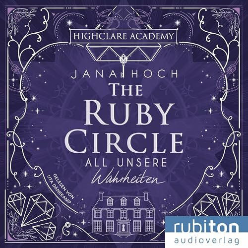 Hoch, Jana The Ruby Circle (3). All unsere Wahrheiten