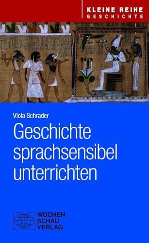 Schrader, Viola Geschichte sprachsensibel unterrichten (Kleine Reihe - Geschichte)