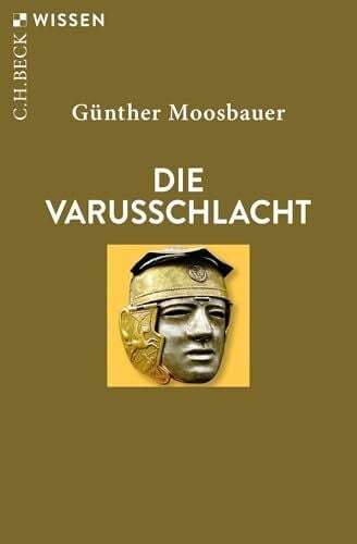 Moosbauer, Günther Die Varusschlacht (C.H.BECK Wissen)