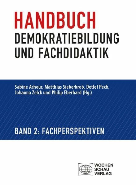 Zelck, Johanna Handbuch Demokratiebildung und Fachdidaktik: Band 2: Fachperspektiven (Politik und Bildung)