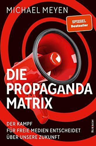 Buchgut Die Propaganda-Matrix: Der Kampf für freie Medien entscheidet über unsere Zukunft