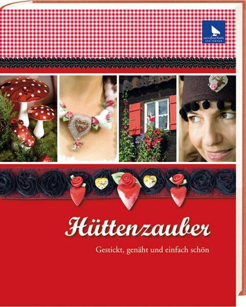 acufactum Ute Menze Hüttenzauber: Gestickt, genäht und einfach schön