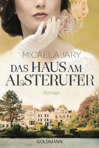 Jary, Micaela Das Haus am Alsterufer: Roman -