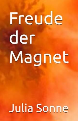 Sonne, Julia Freude der Magnet