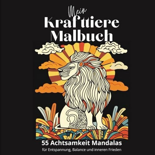 May-Collar, Marie Mein Krafttier Malbuch: 55 Achtsamkeit Mandalas für Entspannung, Balance und inneren Frieden (Herzlinien - Linie für Linie zurück zu dir)