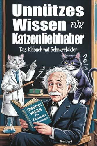 Lloyd, Tina Unnützes Wissen für Katzenliebhaber: Das Klobuch mit Schnurrfaktor