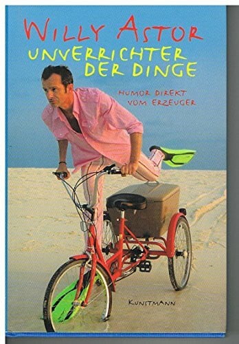 Astor, Willy Unverrichter der Dinge: Humor direkt vom Erzeuger