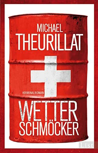 Theurillat, Michael Wetterschmöcker: Kriminalroman (Ein Kommissar-Eschenbach-Krimi, Band 5)
