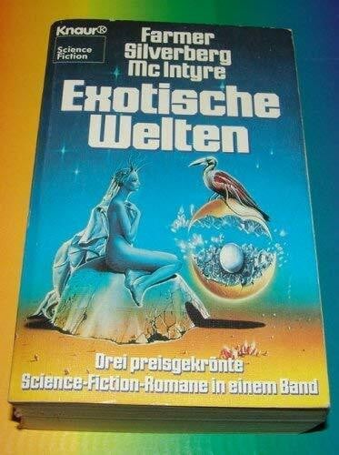 McIntyre, Vonda N Exotische Welten: Drei preisgekrönte Science-Fiction Romane in einem Band (Knaur Taschenbücher. Fantasy)