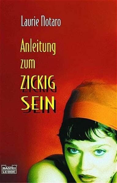 Schulze, Swantje Anleitung zum Zickigsein (Allgemeine Reihe. Bastei Lübbe Taschenbücher)