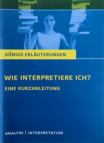 Blecken, Gudrun Wie interpretiere ich?: Eine Kurzanleitung. Extra: Wo ist was interpretiert?