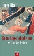 Albus, Michael Keine Angst, glaube nur: Das Eugen-Biser-Lesebuch