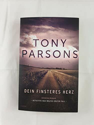 Parsons, Tony Dein finsteres Herz: Detective Max Wolfes erster Fall. Kriminalroman (DS-Wolfe-Reihe)