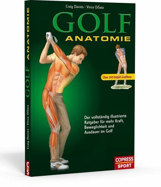 DiSaia, Vince Golf Anatomie: Illustrierter Ratgeber für mehr Kraft, Beweglichkeit und Ausdauer im Golf
