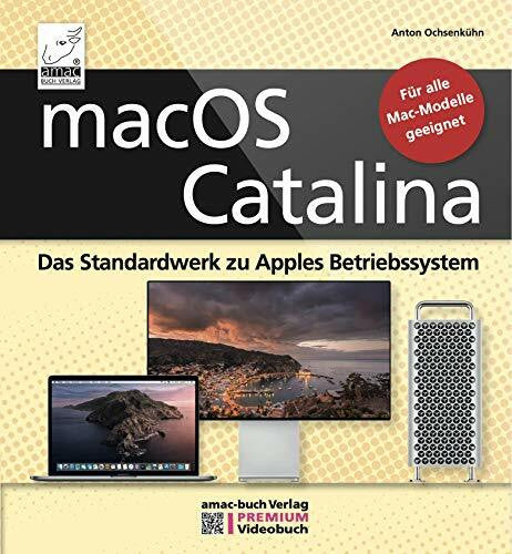 Anton, Ochsenkühn macOS Catalina – das Standardwerk zu Apples Betriebssystem - PREMIUM Videobuch: Für alle Macs geeignet