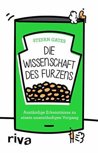 Gates, Stefan Die Wissenschaft des Furzens: Anständige Erkenntnisse zu einem unanständigen Vorgang