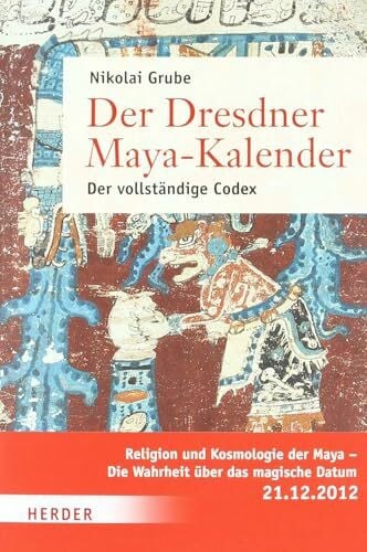 Grube, Nikolai Der Dresdner Maya-Kalender: Der vollständige Codex