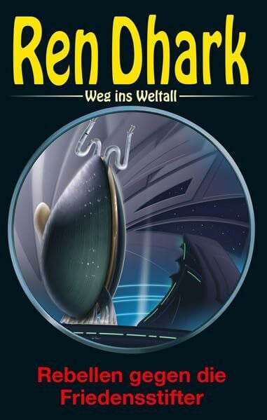Black, Ben B. Ren Dhark – Weg ins Weltall 67: Rebellen gegen die Friedensstifter